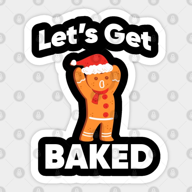 Let's Get Baked Gingerbread Christmas Cookie Sticker by TheAwesome